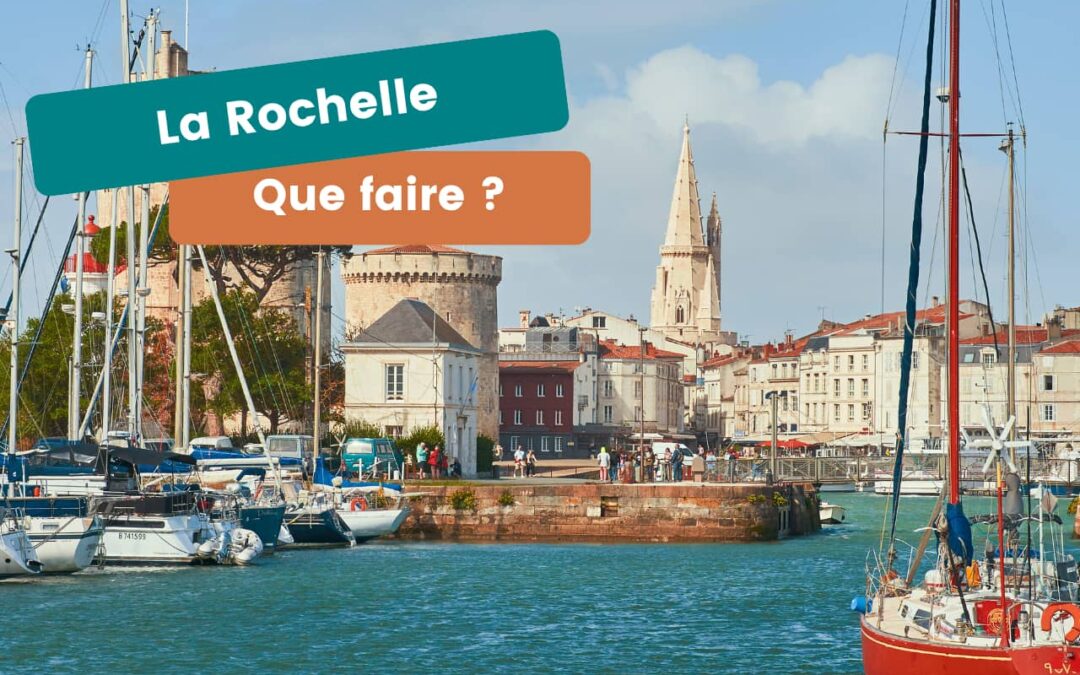 Que faire à La Rochelle ?